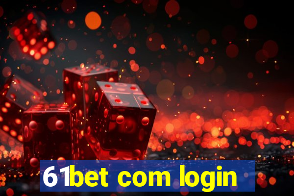 61bet com login